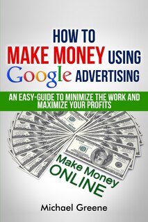 Couverture_How To Make Money Using Google Advertising