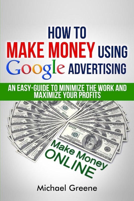 Couverture_How To Make Money Using Google Advertising