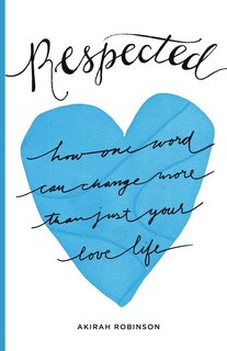 Respected: How One Word Can Change More Than Just Your Love Life