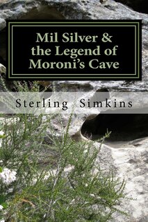 Front cover_Mil Silver and the Legend of Moroni's Cave