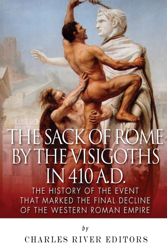 Front cover_The Sack of Rome by the Visigoths in 410 A.D.
