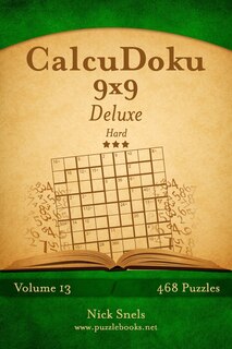 Front cover_CalcuDoku 9x9 Deluxe - Hard - Volume 13 - 468 Logic Puzzles