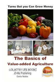 Front cover_Turns Out you Can Grow Money - The Basics of Value-added Agriculture