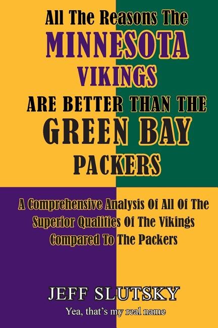 Couverture_All The Reasons The Minnesota Vikings Are Better Than The Green Bay Packers