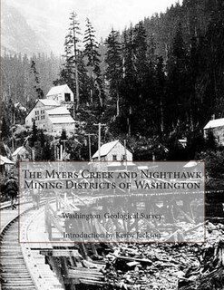Front cover_The Myers Creek and Nighthawk Mining Districts of Washington