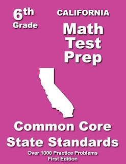 Front cover_California 6th Grade Math Test Prep