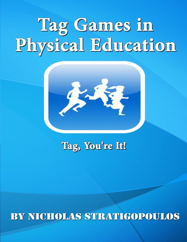 Tag Games In Physical Education: Tag, You're It!