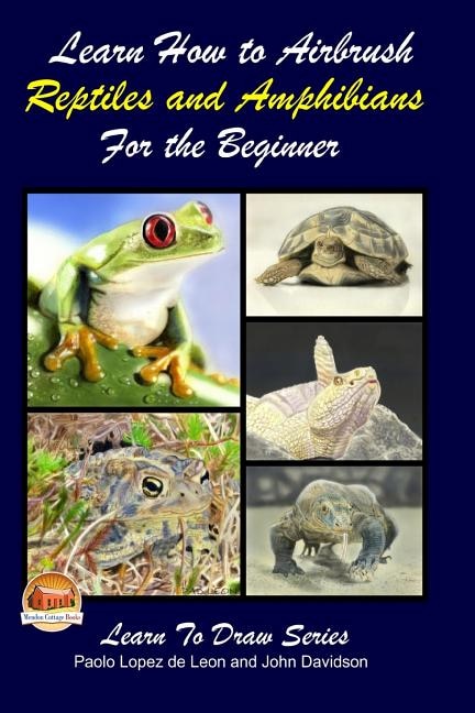 Couverture_Learn How to Airbrush Reptiles and Amphibians For the Beginners