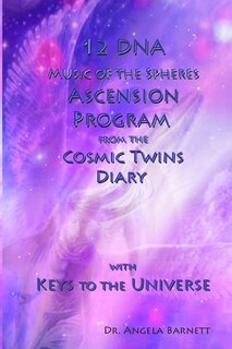 Front cover_12 DNA Music of the Spheres Ascension Program from the Cosmic Twins Diary with Keys to the Universe