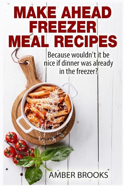 Front cover_Make Ahead Freezer Meal Recipes