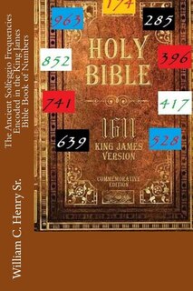 The Ancient Solfeggio Frequencies Encoded In The King James Bible Book Of Numbers
