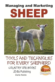 Front cover_Managing and Marketing Sheep - Tools and Techniques for Every Shepherd
