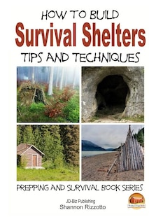 Couverture_How to Build Survival Shelters - Tips and Techniques