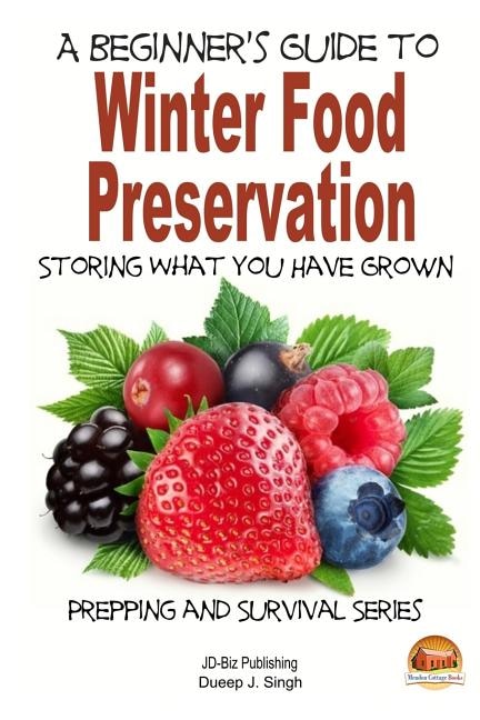 Couverture_A Beginner's Guide to Winter Food Preservation - Storing What You Have Grown