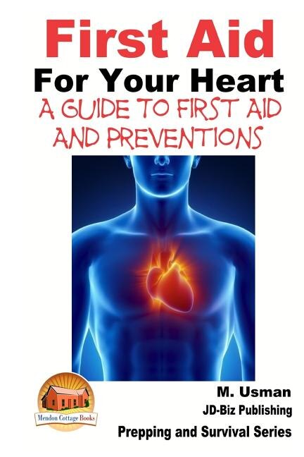 Couverture_First Aid For Your Heart - A Guide To First Aid And Preventions