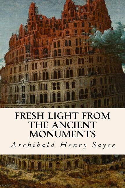 Fresh Light from the Ancient Monuments