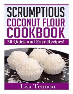 Front cover_Scrumptious Coconut Flour Recipes