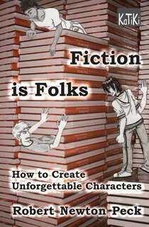 Fiction Is Folks: How To Create Unforgettable Characters