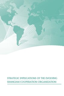 Couverture_Strategic Implications of the Evolving Shanghai Cooperation Organization