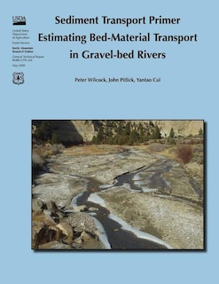 Front cover_Sediment Transport Primer Estimating Bed-Materal Transport in Gravel-bed Rivers
