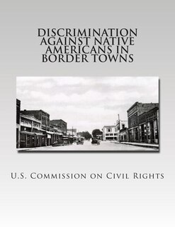 Front cover_Discrimination Against Native Americans in Border Towns