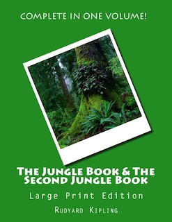 The Jungle Book & The Second Jungle Book - Large Print Edition: Complete in One Volume