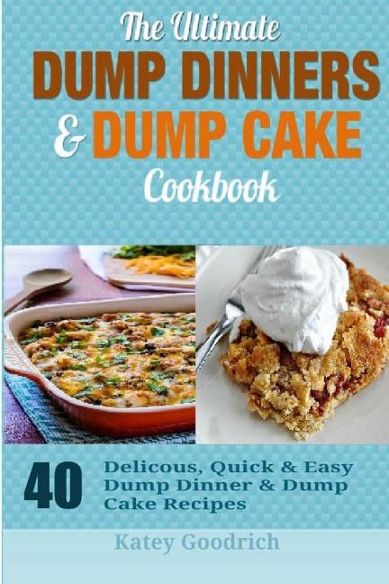 Couverture_The Ultimate Dump Dinners & Dump Cake Cookbook