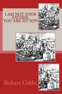 I Am Not Your Father, You Are My Son