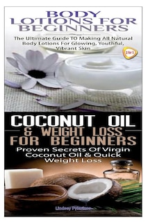 Couverture_Body Lotions For Beginners & Coconut Oil & Weight Loss for Beginners