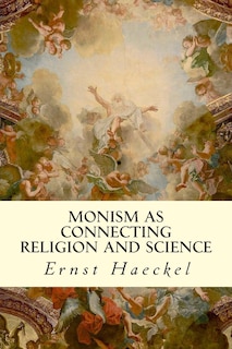 Front cover_Monism As Connecting Religion And Science