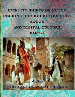 Couverture_Identity Shifts of Kutch Region Through Kutchi Folk Songs and Digital Culture Part-1