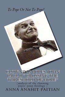 Front cover_Clowning Popes; John Paul II Crossing the Threshold of Hope