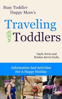 Traveling With Toddlers: Information and Activities for a Happy Holiday