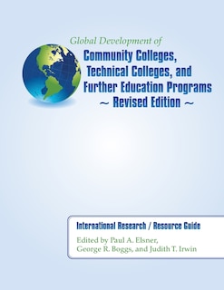 Front cover_Global Development of Community Colleges, Technical Colleges, and Further Education Programs - Revised Edition