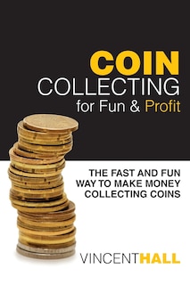 Front cover_Coin Collecting for Fun & Profit