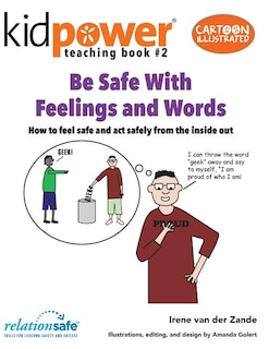 Be Safe with Feelings & Words: How to Feel Safe and ACT Safely from the Inside Out