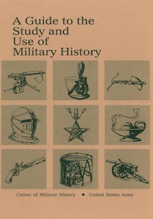 Couverture_A Guide to the Study and Use of Military History