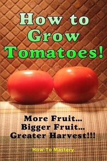 Couverture_How to Grow Tomatoes