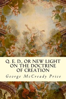 Couverture_Q. E. D., or New Light on the Doctrine of Creation