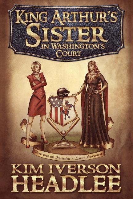 Front cover_King Arthur's Sister in Washington's Court
