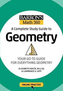 Front cover_Barron's Math 360: A Complete Study Guide To Geometry With Online Practice