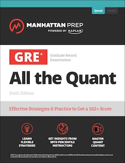 GRE All the Quant: Effective Strategies & Practice from 99th Percentile Instructors