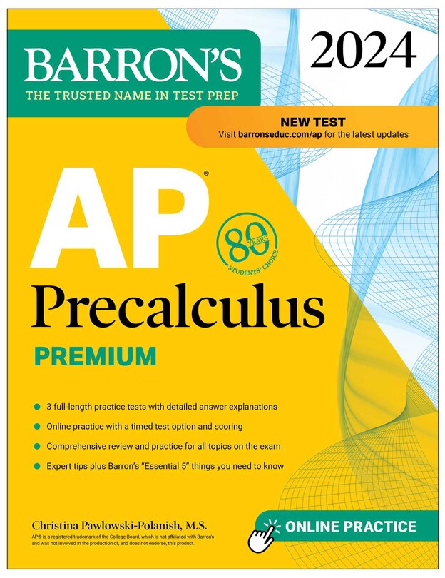AP Precalculus Premium, 2024 3 Practice Tests + Comprehensive Review