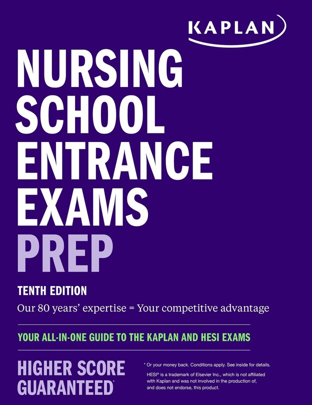 Nursing School Entrance Exams Prep: Your All-in-One Guide to the Kaplan and HESI Exams