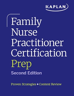 Couverture_Family Nurse Practitioner Certification Prep with Case-Based Review and Diagnostic Practice for the AANP and ANCC Exams (Kaplan Test Prep)