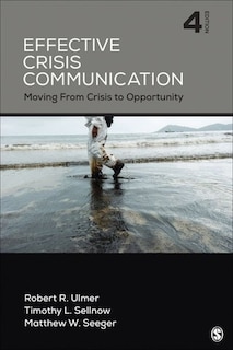 Effective Crisis Communication: Moving From Crisis To Opportunity