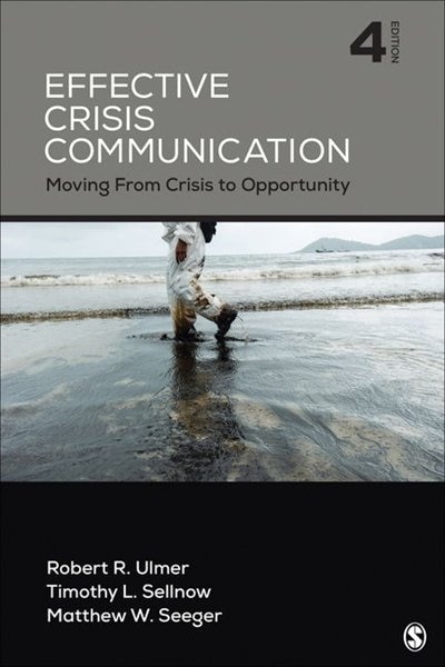 Effective Crisis Communication: Moving From Crisis To Opportunity