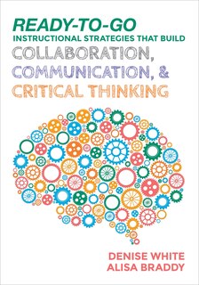 Couverture_Ready-to-Go Instructional Strategies That Build Collaboration, Communication, and Critical Thinking