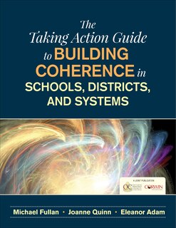 Front cover_The Taking Action Guide to Building Coherence in Schools, Districts, and Systems
