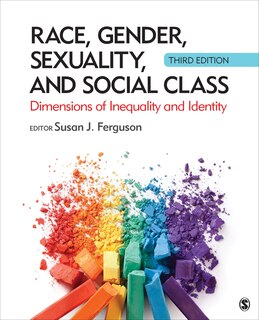 Race, Gender, Sexuality, And Social Class: Dimensions Of Inequality And Identity